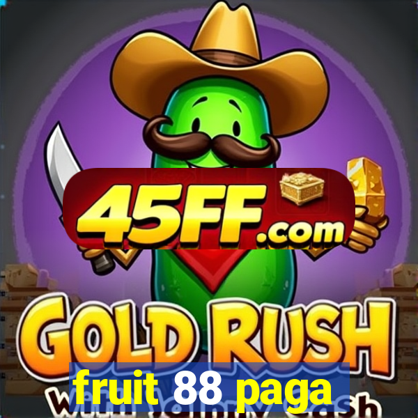 fruit 88 paga